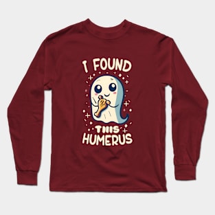 i found this humerus Long Sleeve T-Shirt